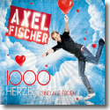 Cover:  Axel Fischer - 1000 Herzen (sind auf Erden)