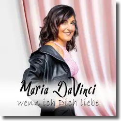 Cover: Maria Da Vinci - Wenn ich dich liebe