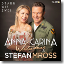 Cover: Anna-Carina Woitschack & Stefan Mross - Stark wie Zwei