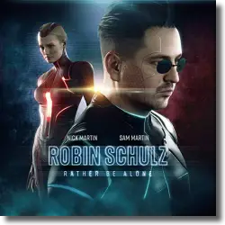 Cover: Robin Schulz, Nick Martin & Sam Martin - Rather Be Alone