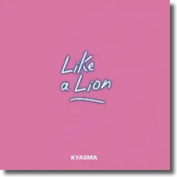 Cover: Kyasma - Like A Lion