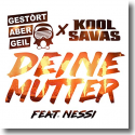 Cover: Gestört aber GeiL & Kool Savas feat. Nessi - Deine Mutter