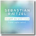 Cover:  Sebastian Raetzel - Augen zu und tanz (Franz Rapid Remix)