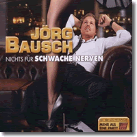 Cover: Jrg Bausch - Nichts fr schwache Nerven