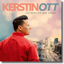 Cover: Kerstin Ott - Ich muss dir was sagen