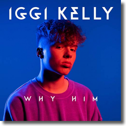 Cover: Iggi Kelly - Why Him