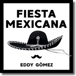 Cover: Eddy Gomez - Fiesta Mexicana