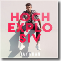 Cover: Jay Khan - Hochexplosiv