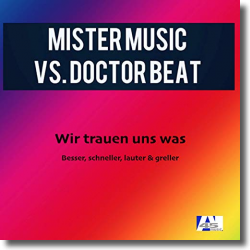 Cover: Mister Music vs. Doctor Beat - Wir trauen uns was