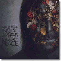Cover: My Glorious - Inside My Head Is a Scary Place