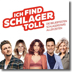 Cover: Ich Find Schlager Toll - Die beliebtesten Schlagerstars aller Zeiten - Various Artists