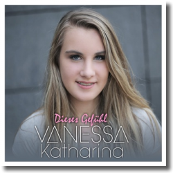Cover: Vanessa Katharina - Dieses Gefühl