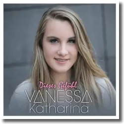 Cover: Vanessa Katharina - Dieses Gefhl