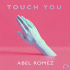 Cover: Abel Romez - Touch You