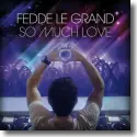 Cover:  Fedde Le Grand - So Much Love