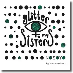 Cover: Nosoyo - Glitter To My Sisters