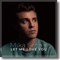 Cover: Mika Setzer - Let Me Love You