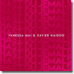 Cover: Vanessa Mai & Xavier Naidoo - Hast du jemals