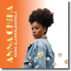Cover: Anna Chika - Keine Glasperlenspiele