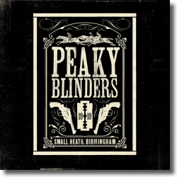 Cover: Peaky Blinders (Original Music From The TV Series) - Original Soundtrack