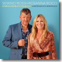 Cover: Semino Rossi & Rosanna Rocci - Unbeschreiblich weiblich, Umständlich männlich