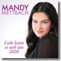 Cover:  Mandy Mettbach - Liebe kann so weh tun (2020)