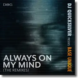 Cover: DJ Quicksilver pres. Base Unique - Always On My Mind (The Remixes)