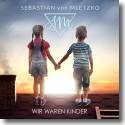 Cover: Sebastian von Mletzko - Wir waren Kinder