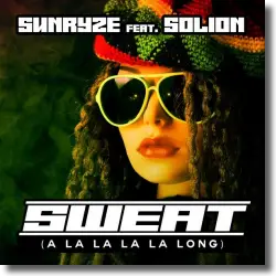 Cover: Sunryze feat. Solion - Sweat (A La La La La Long)