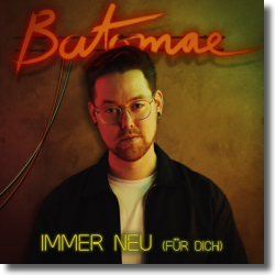 Cover: Batomae - Immer neu (fr dich)