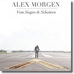 Cover: Alex Morgen - Vom Siegen & Scheitern