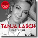 Cover: Tanja Lasch - Wenn ich Liebe