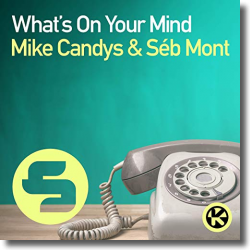 Cover: Mike Candys & Séb Mont - What's On Your Mind