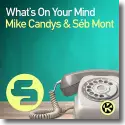 Cover:  Mike Candys & Sb Mont - What's On Your Mind