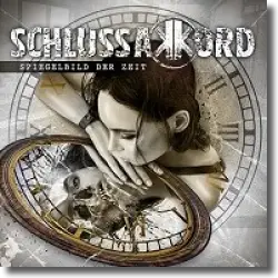 Cover: Schlussakkord - Spiegelbild der Zeit