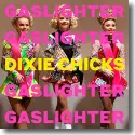 Cover:  Dixie Chicks - Gaslighter