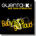 Cover: Guenta K feat. Kane & Miami Inc - Baby Let's Get Loud