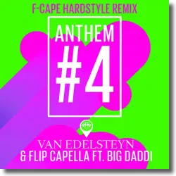 Cover: Van Edelsteyn & Flip Capella feat. Big Daddi - Anthem #4 (F-Cape Hardstyle Remix)