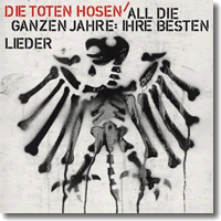 Cover: Die Toten Hosen - All die ganzen Jahre: Ihre besten Lieder