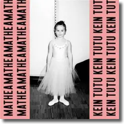 Cover: Mathea - Kein Tutu