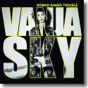 Vanja Sky - Woman Named Trouble