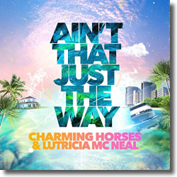 Cover: Charming Horses & Lutricia McNeal - Ain't That Just The Way