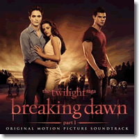 Cover: Twilight: Breaking Dawn - Part 1 (Bis(s) zum Ende der Nacht) - O.S.T.