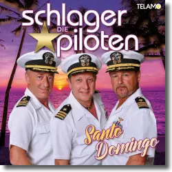 Cover: Die Schlagerpiloten - Santo Domingo