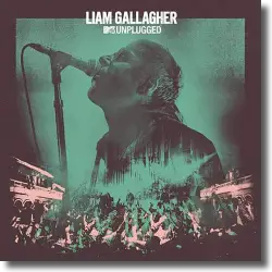 Cover: Liam Gallagher - MTV Unplugged (Live at Hull City Hall)