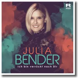 Cover: Julia Bender - Ich bin verrckt nach dir