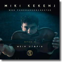 Cover: MIKI Kekenj &  WDR Funkhausorchester und Curse - Mein Utopia - Opus 2