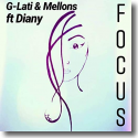 G-Lati & Mellons feat. Diany - Focus