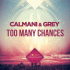 Cover: Calmani & Grey - Too Many Chances