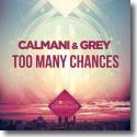 Cover: Calmani & Grey - Too Many Chances